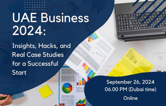 Supported Event – UAE Business 2024: Insights, Hacks, and Real Case Studies for a Successful Start